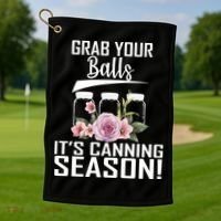Grab Your balls Its Canning Season Golf Towel thumb 1