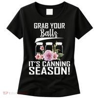 Grab Your balls Its Canning Season Women's T-Shirt thumb 0