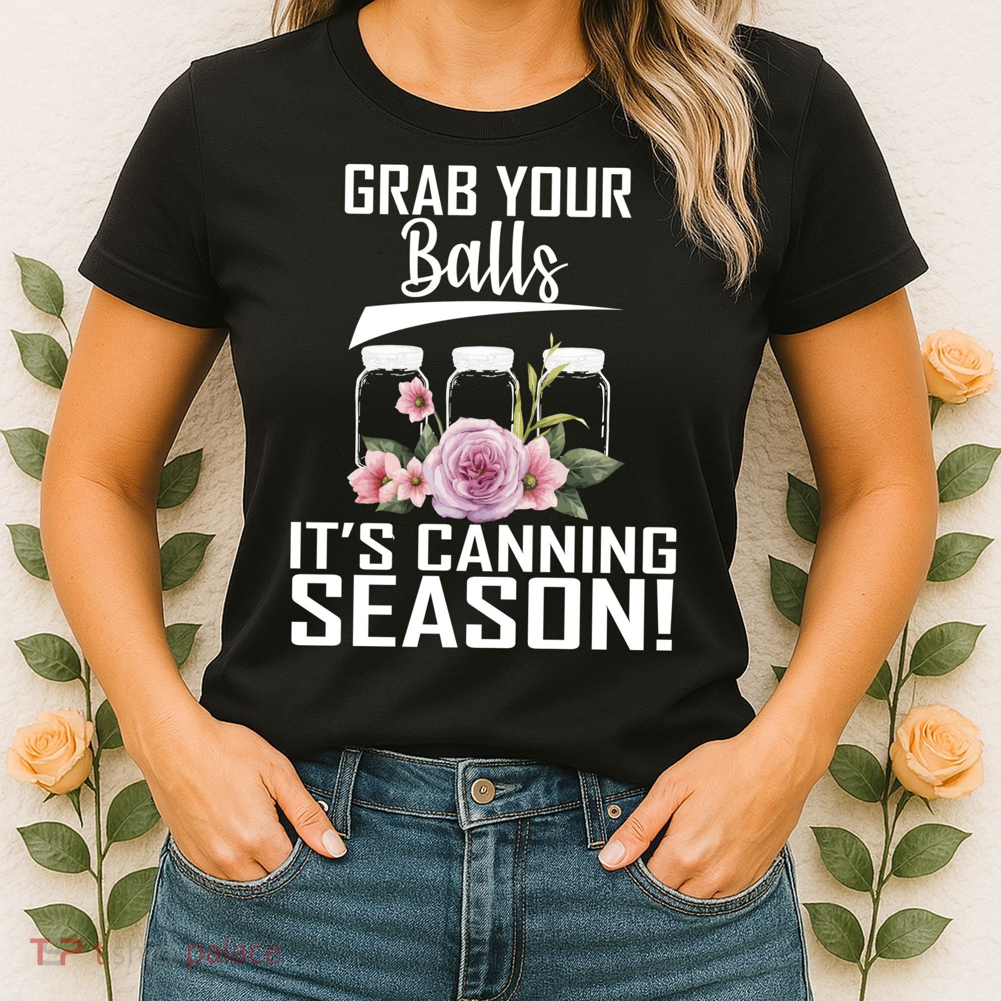 Grab Your balls Its Canning Season Women's T-Shirt