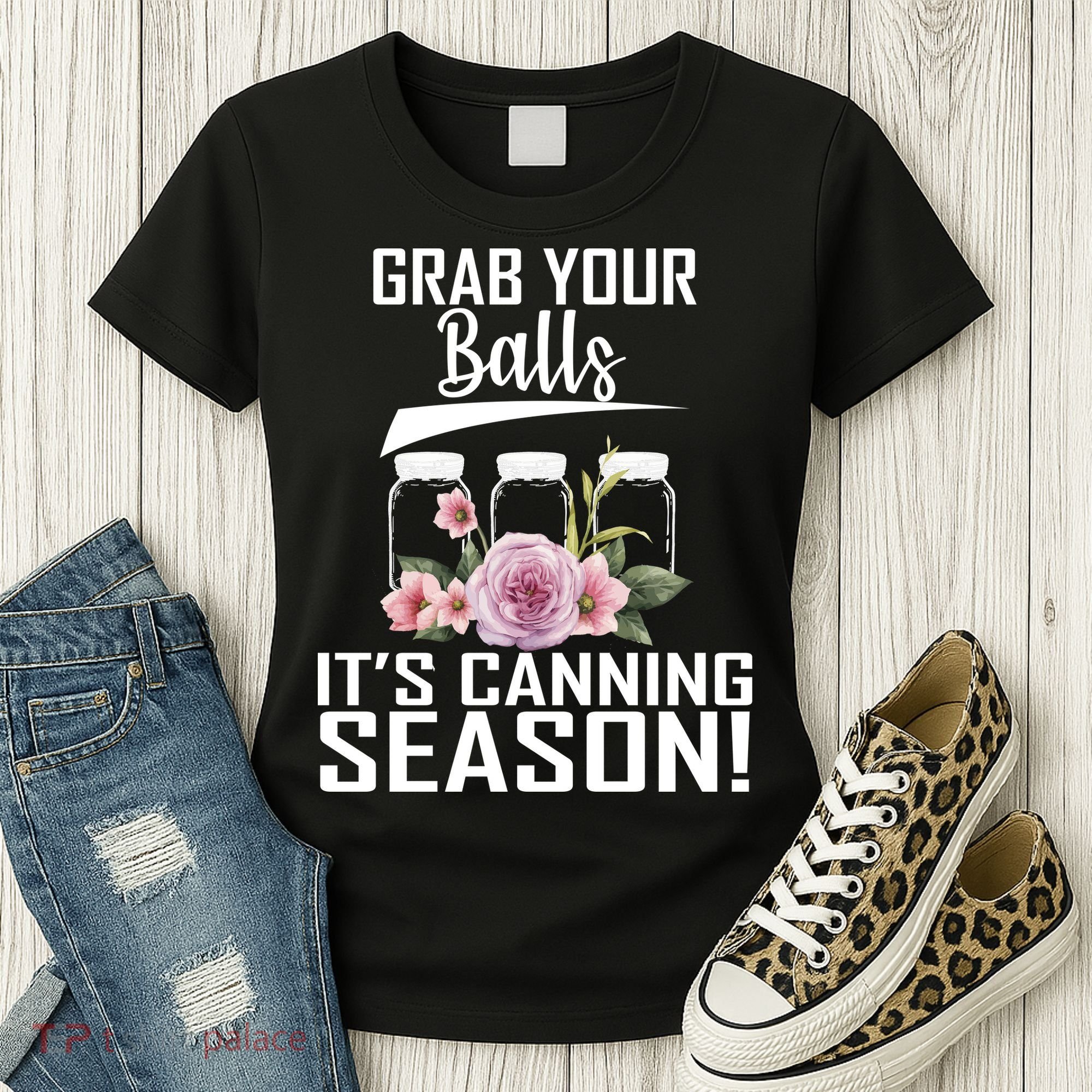 Grab Your balls Its Canning Season Women's T-Shirt