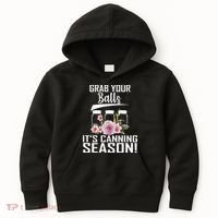Grab Your balls Its Canning Season Kids Hoodie thumb 0