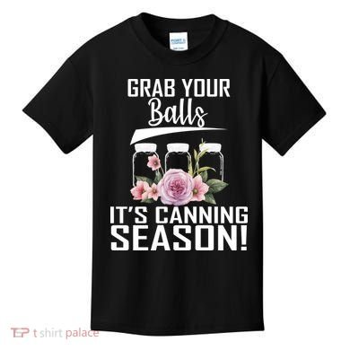 Grab Your balls Its Canning Season Kids T-Shirt