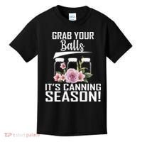 Grab Your balls Its Canning Season Kids T-Shirt thumb 0