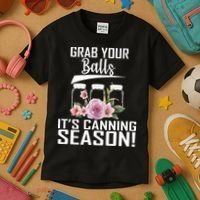 Grab Your balls Its Canning Season Kids T-Shirt thumb 3