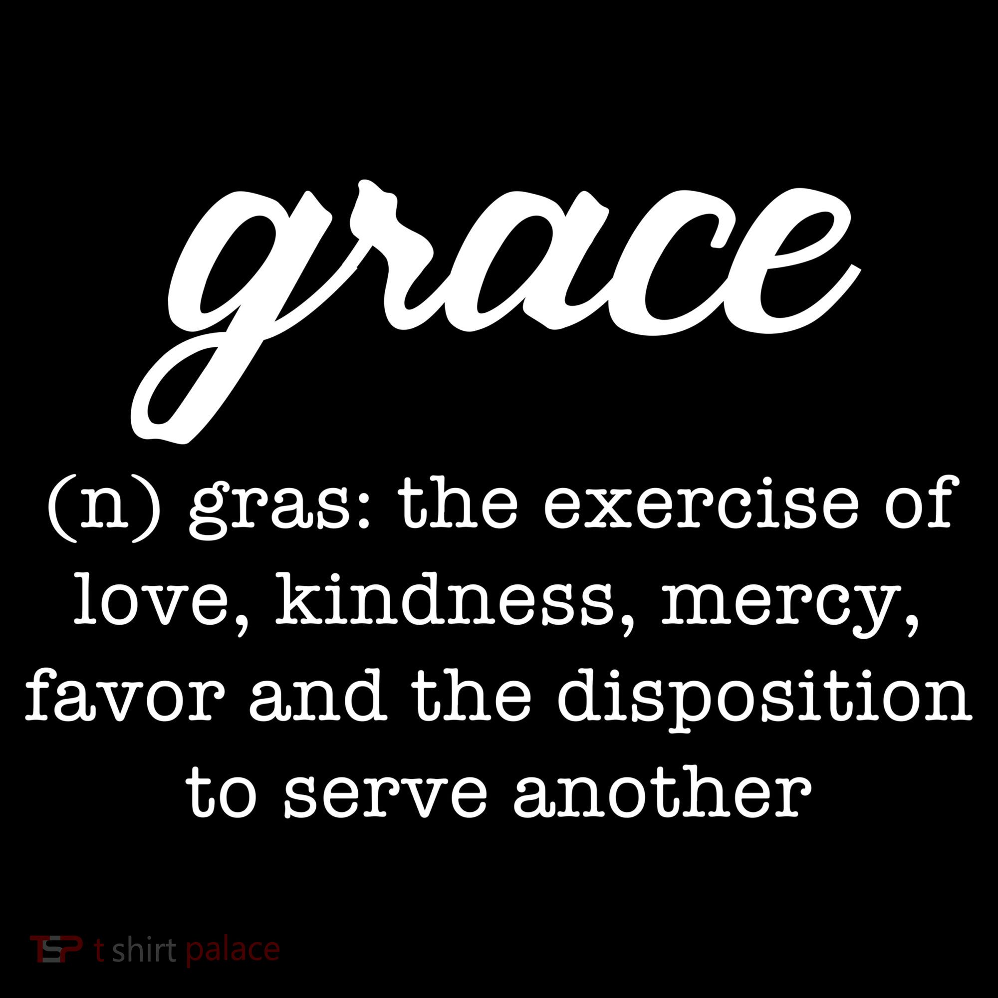 Grace Definition Love Kindness Women's T-Shirt