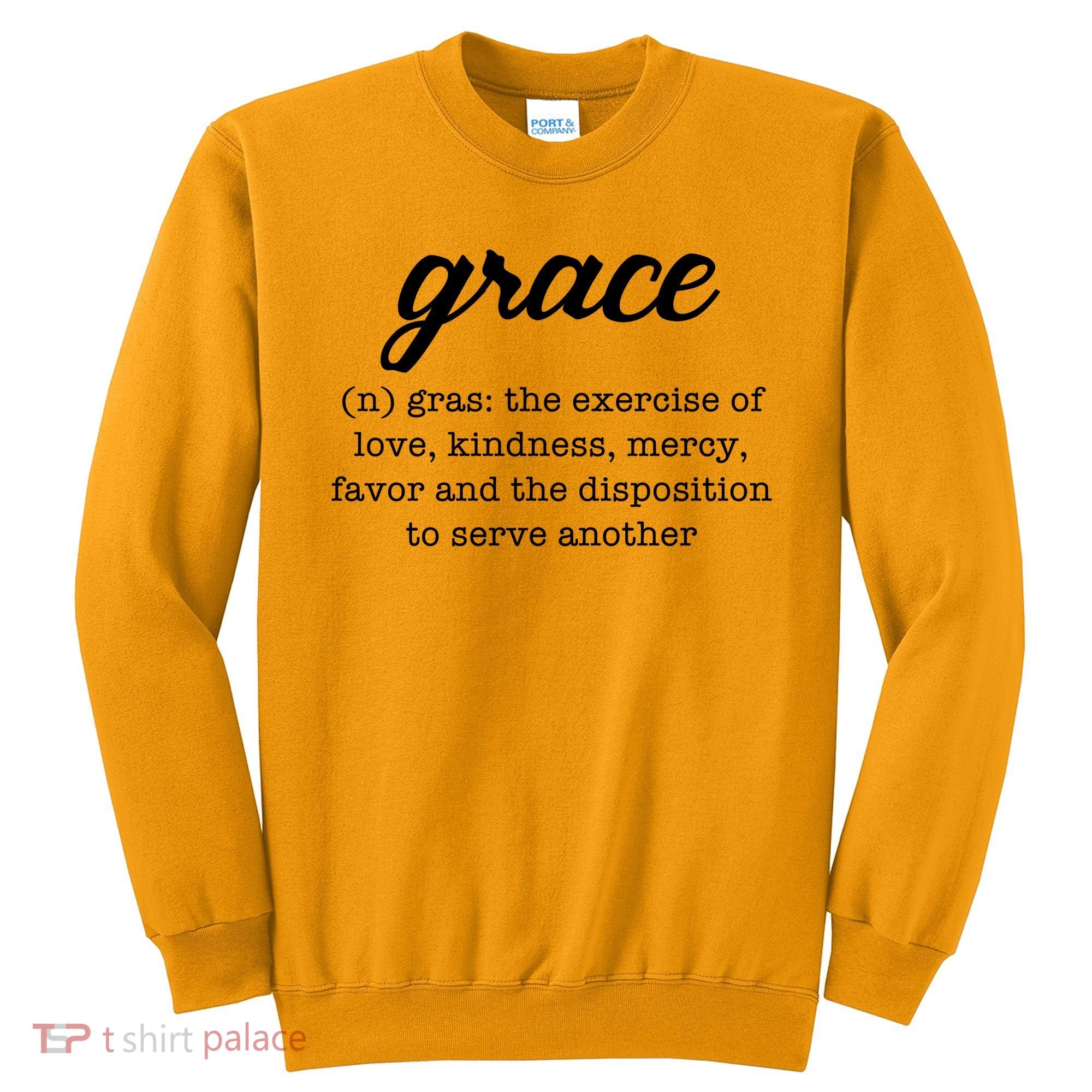 Grace Definition Love Kindness Sweatshirt