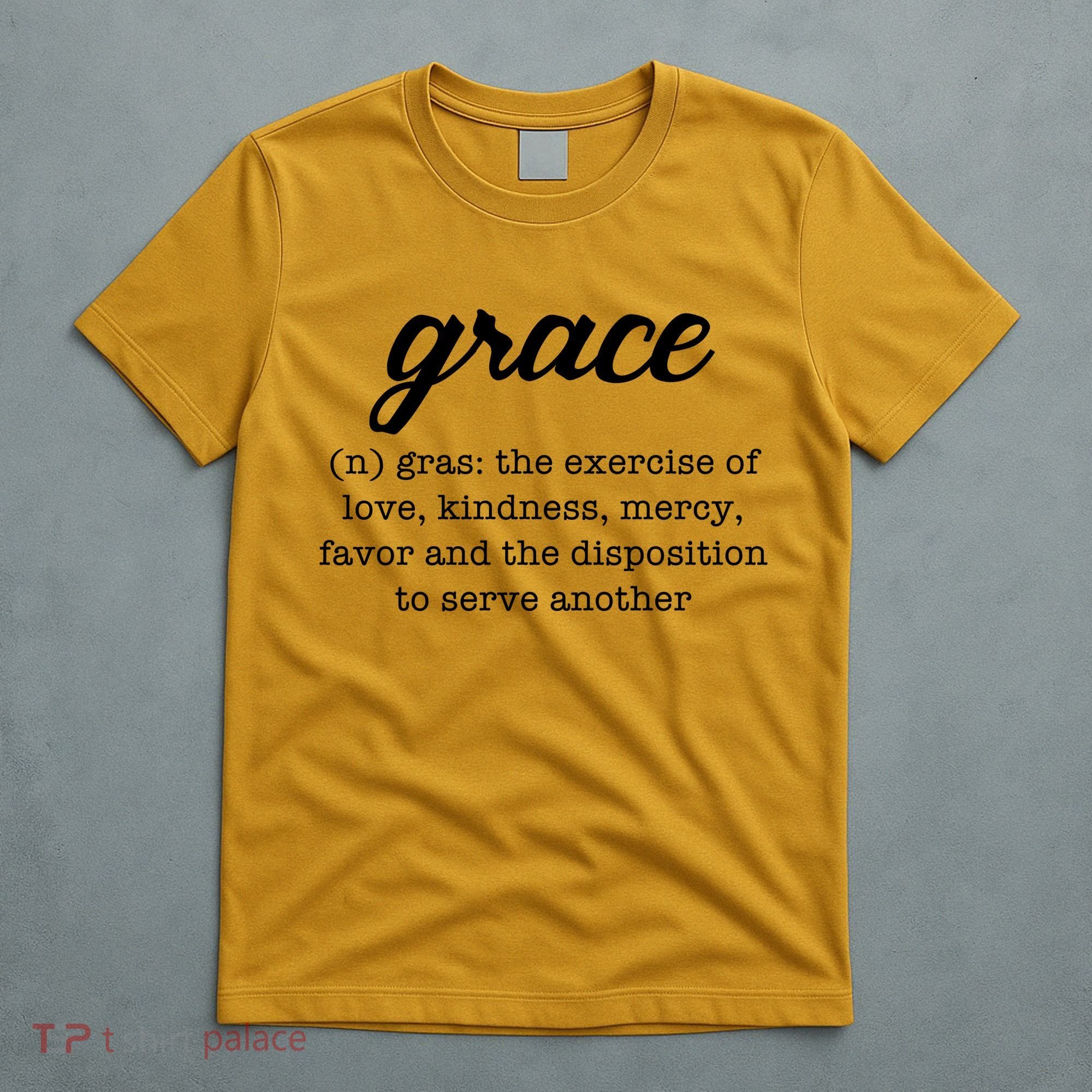 Grace Definition Love Kindness T-Shirt