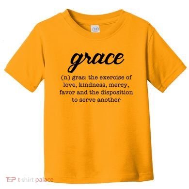 Grace Definition Love Kindness Toddler T-Shirt