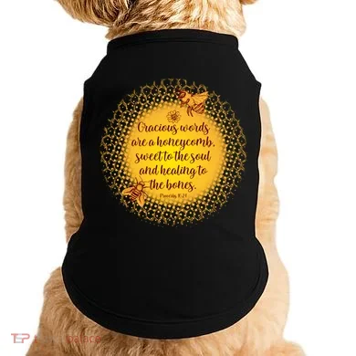 Gracious Words Are A Honeycomb Proverbs 16:24 Doggie Tank
