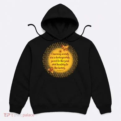 Gracious Words Are A Honeycomb Proverbs 16:24 Hoodie