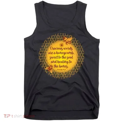 Gracious Words Are A Honeycomb Proverbs 16:24 Tank Top