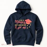 Graduated Mom Did It For Me Hoodie thumb 0