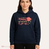 Graduated Mom Did It For Me Hoodie thumb 5
