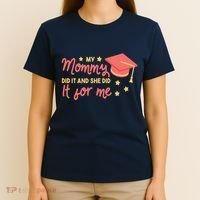 Graduated Mom Did It For Me T-Shirt thumb 4