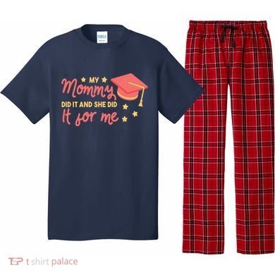Graduated Mom Did It For Me Pajama Set