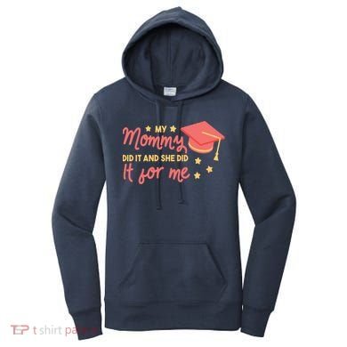Graduated Mom Did It For Me Women's Hoodie