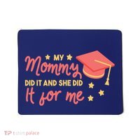 Graduated Mom Did It For Me Mousepad thumb 0