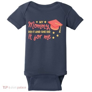 Graduated Mom Did It For Me Baby Bodysuit