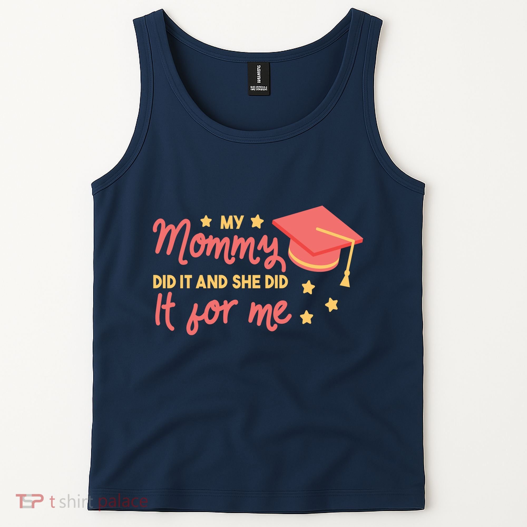Graduated Mom Did It For Me Tank Top