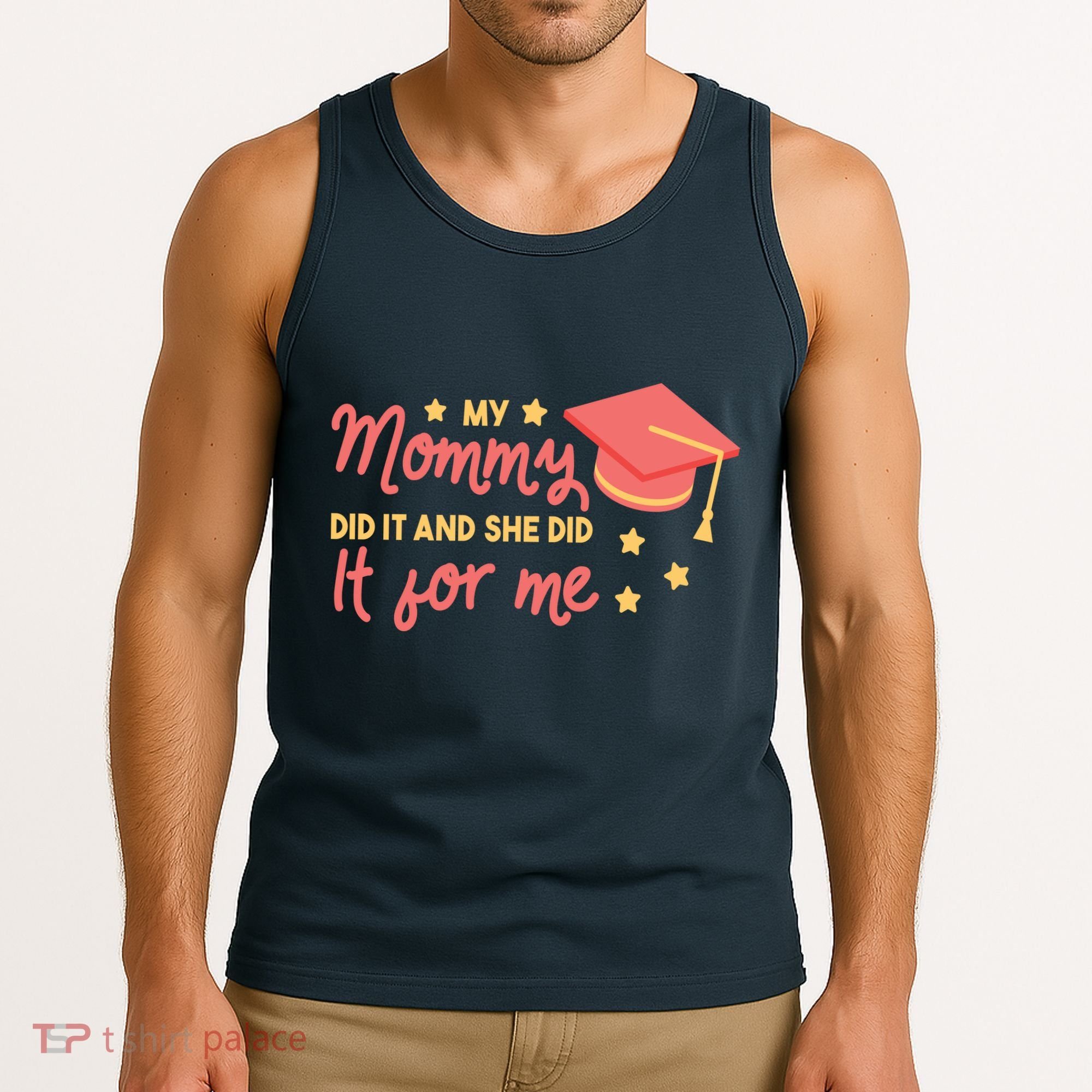 Graduated Mom Did It For Me Tank Top