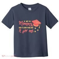 Graduated Mom Did It For Me Toddler T-Shirt thumb 0