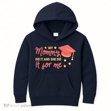 Graduated Mom Did It For Me Kids Hoodie