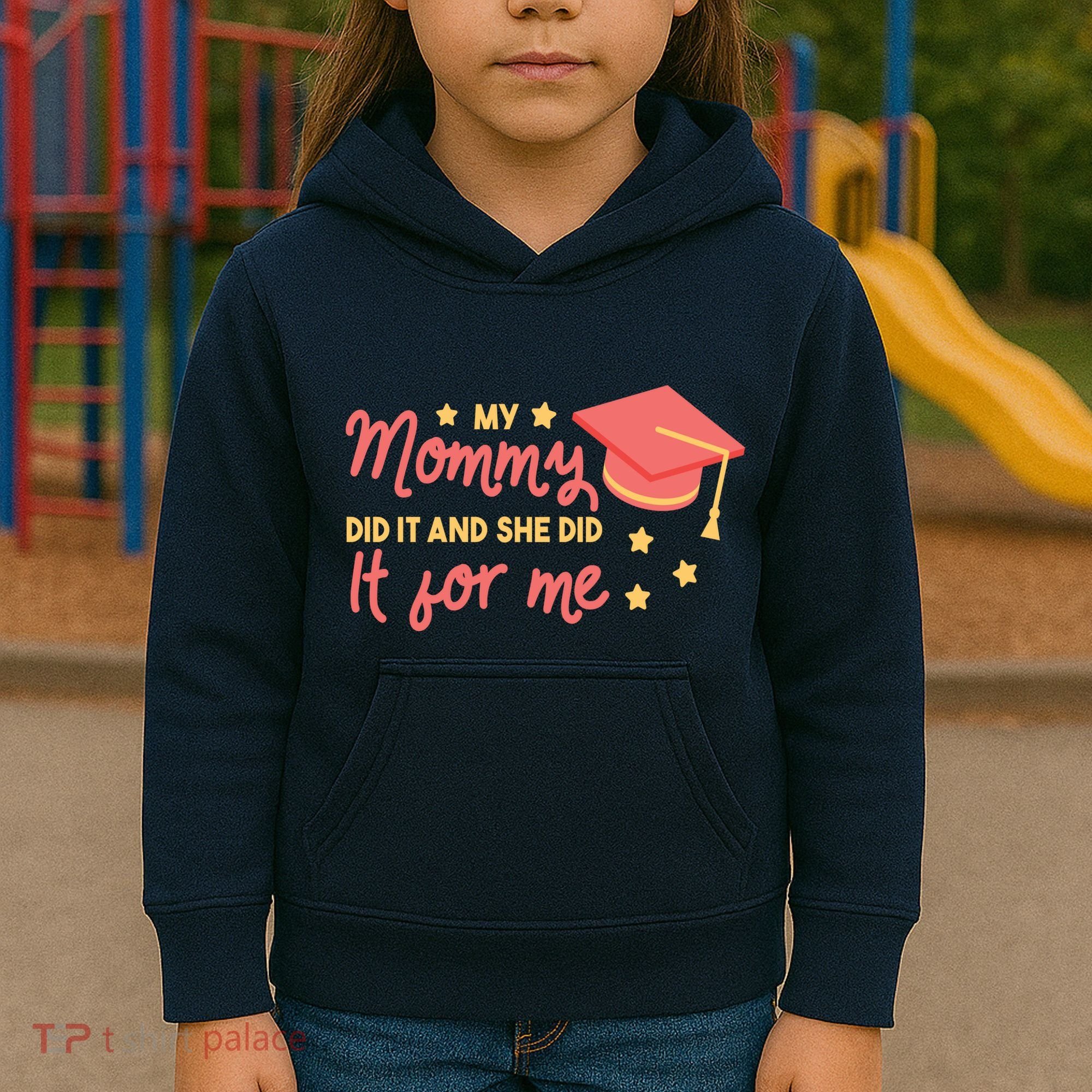 Graduated Mom Did It For Me Kids Hoodie