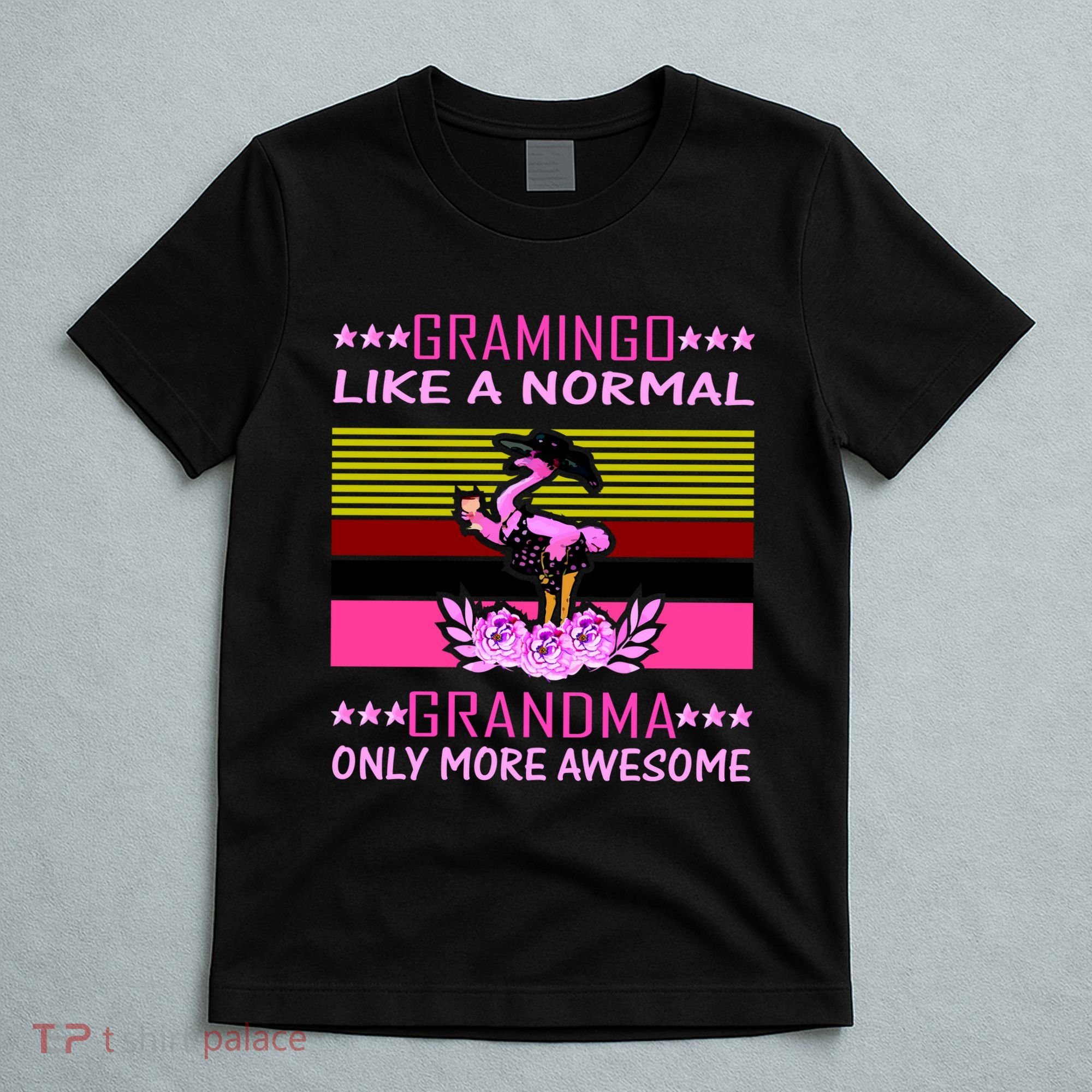 Gramingo Like a Normal Grandma But More Awesome T-Shirt