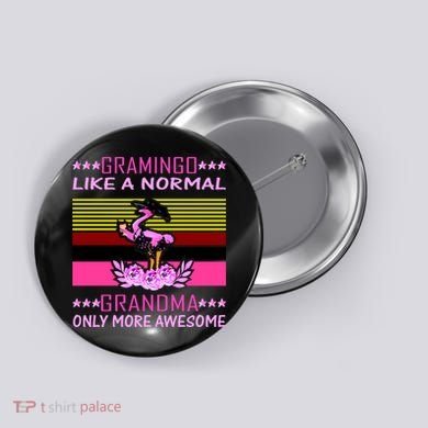 Gramingo Like a Normal Grandma But More Awesome Button