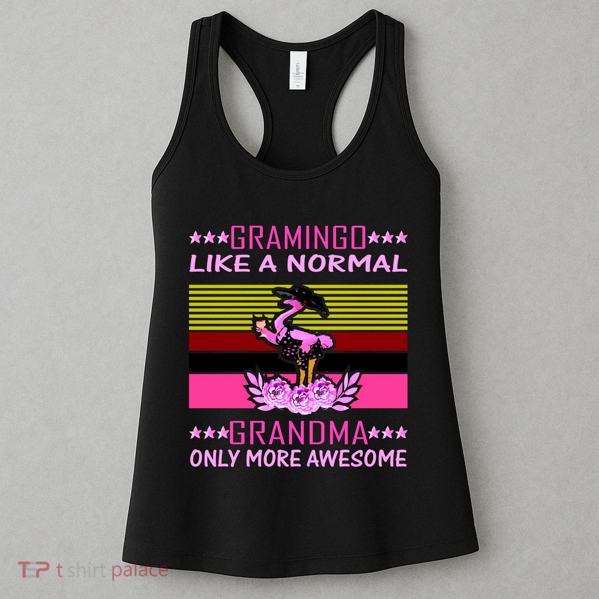 Gramingo Like a Normal Grandma But More Awesome Women's Tank Top