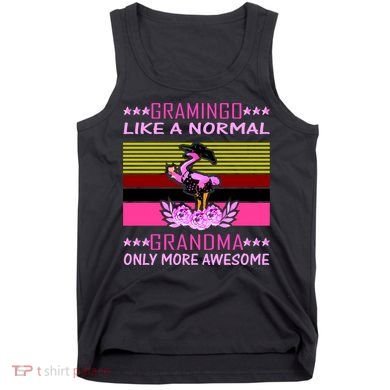 Gramingo Like a Normal Grandma But More Awesome Tank Top