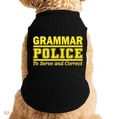 Grammar Police To Serve and Correct Doggie Tank