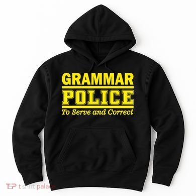 Grammar Police To Serve and Correct Hoodie