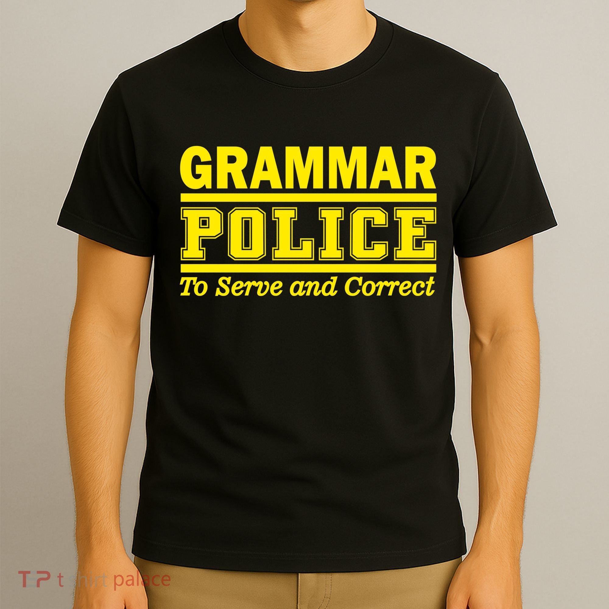 Grammar Police To Serve and Correct T-Shirt