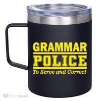 Grammar Police To Serve and Correct 12oz Stainless Steel Coffee Mug thumb 2