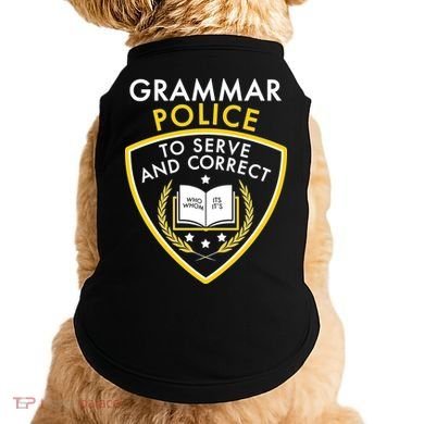 Grammar Police To Serve And Correct Funny Doggie Tank
