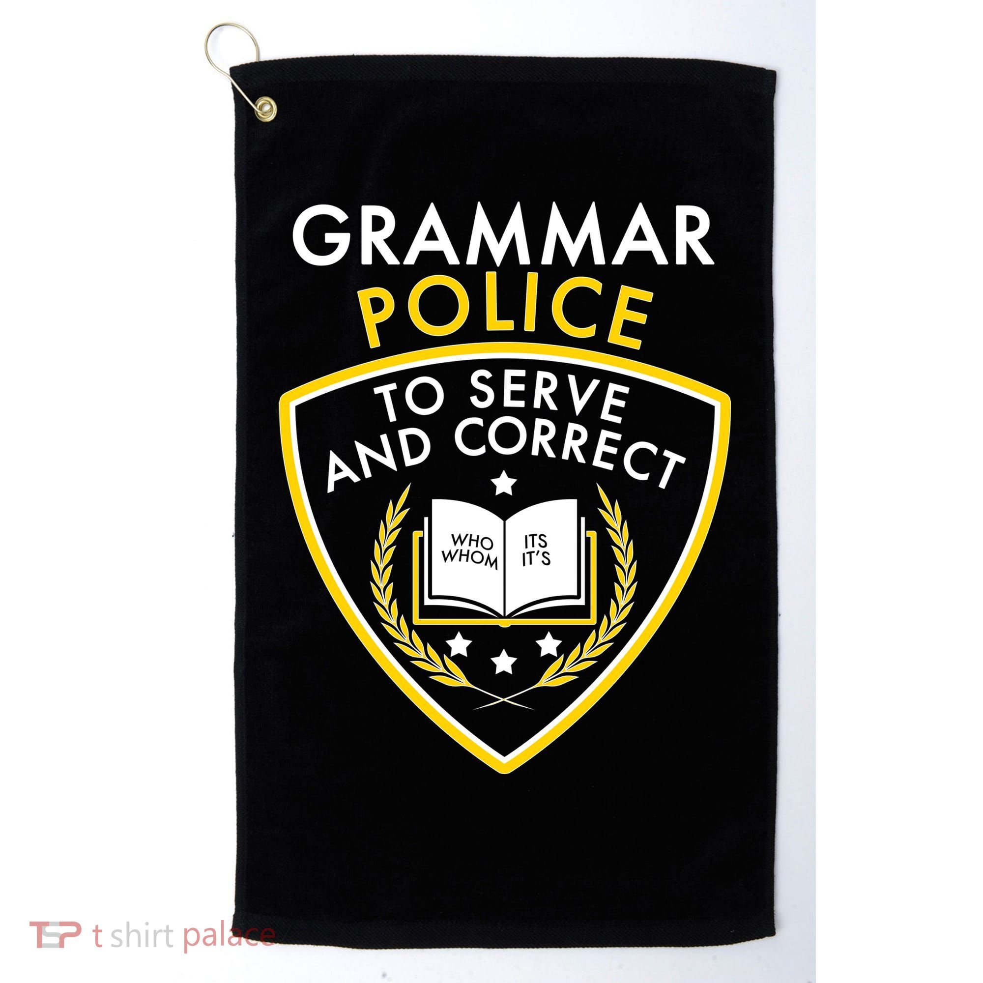 Grammar Police To Serve And Correct Funny Golf Towel
