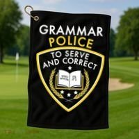 Grammar Police To Serve And Correct Funny Golf Towel thumb 1