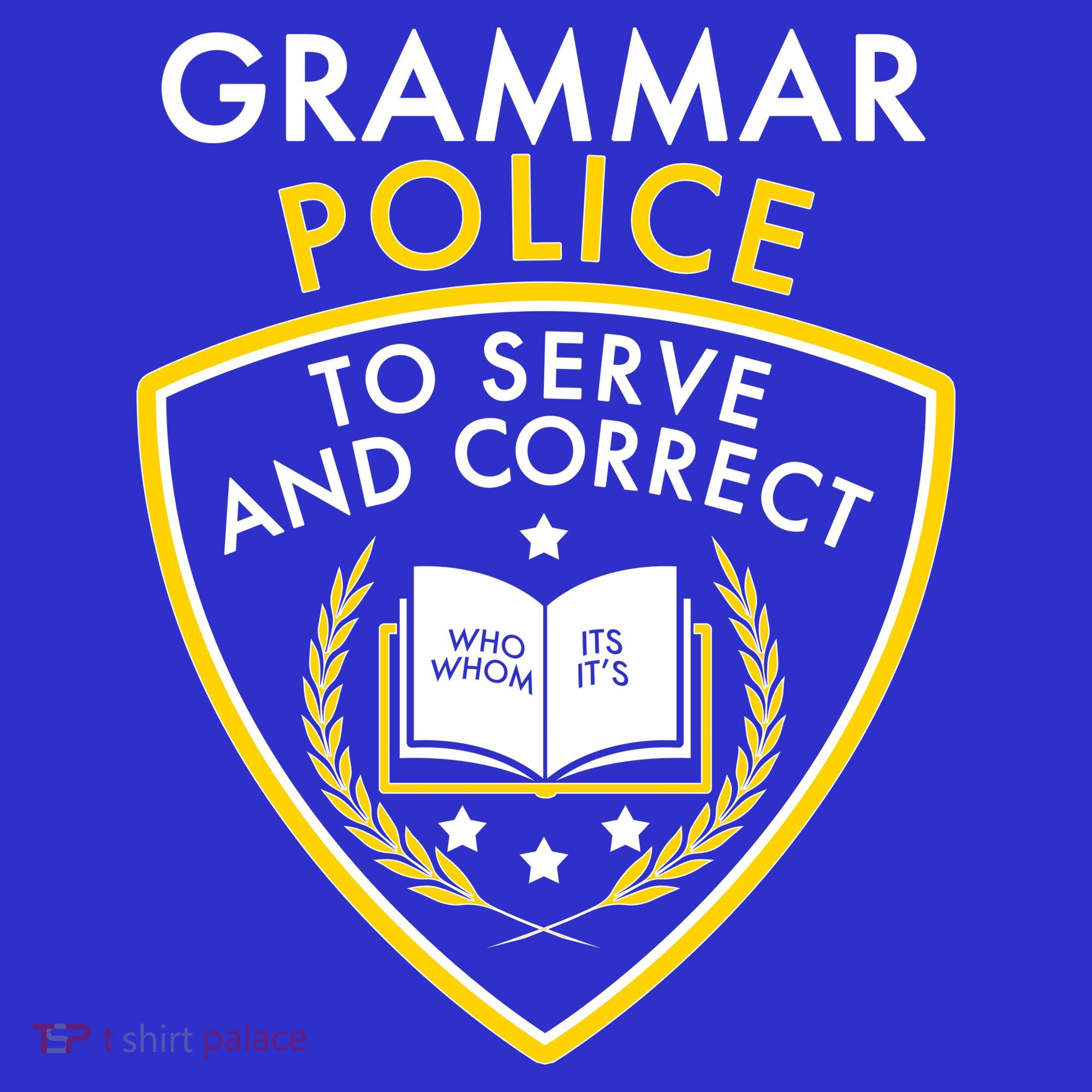 Grammar Police To Serve And Correct Funny Sweatshirt