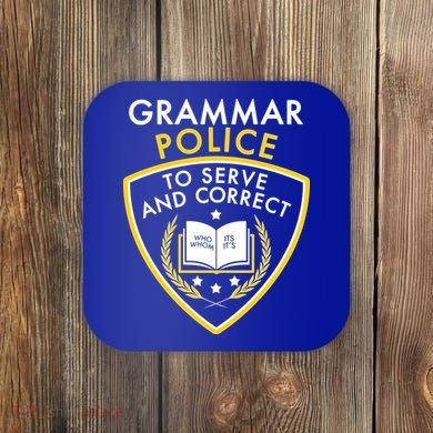Grammar Police To Serve And Correct Funny Coaster