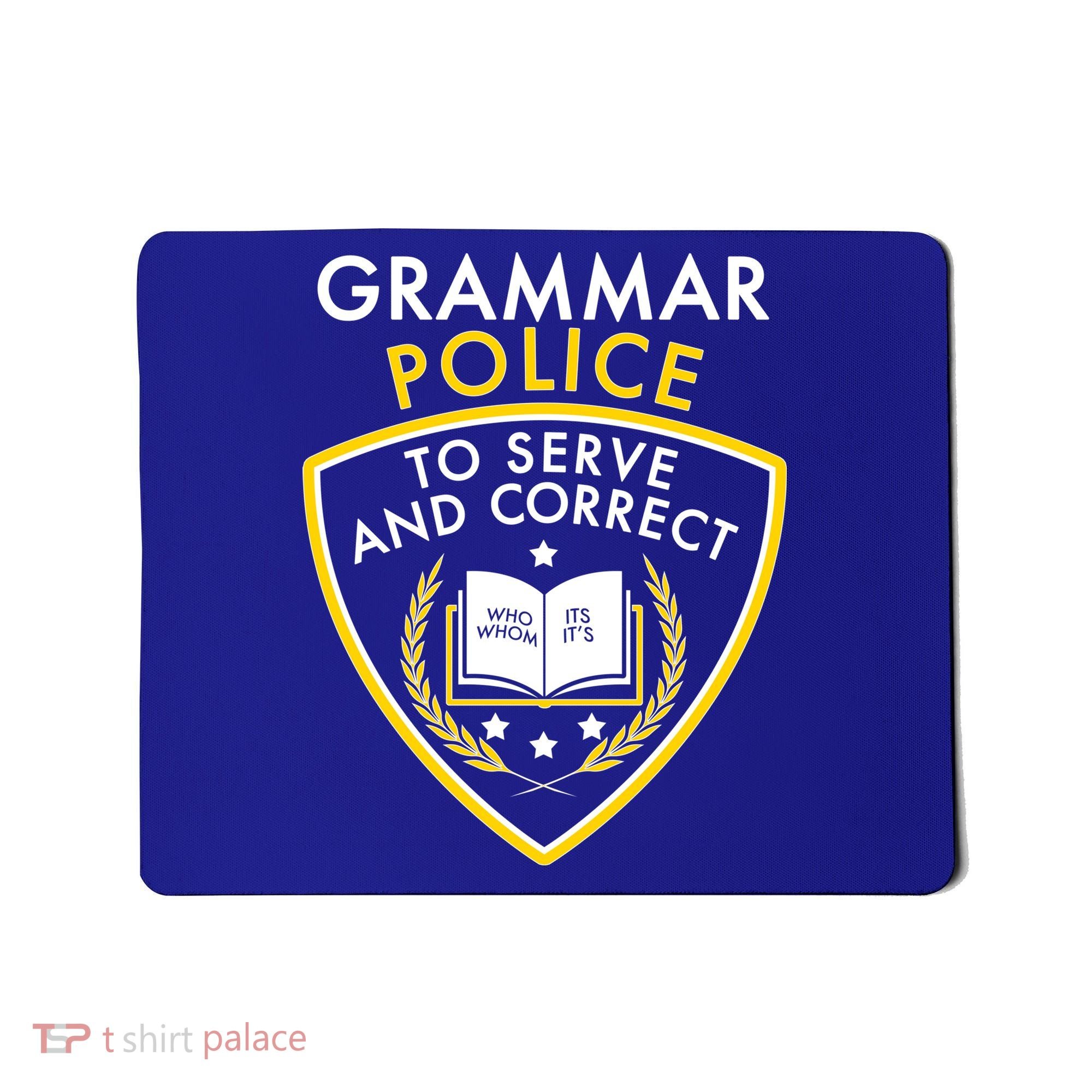 Grammar Police To Serve And Correct Funny Mousepad