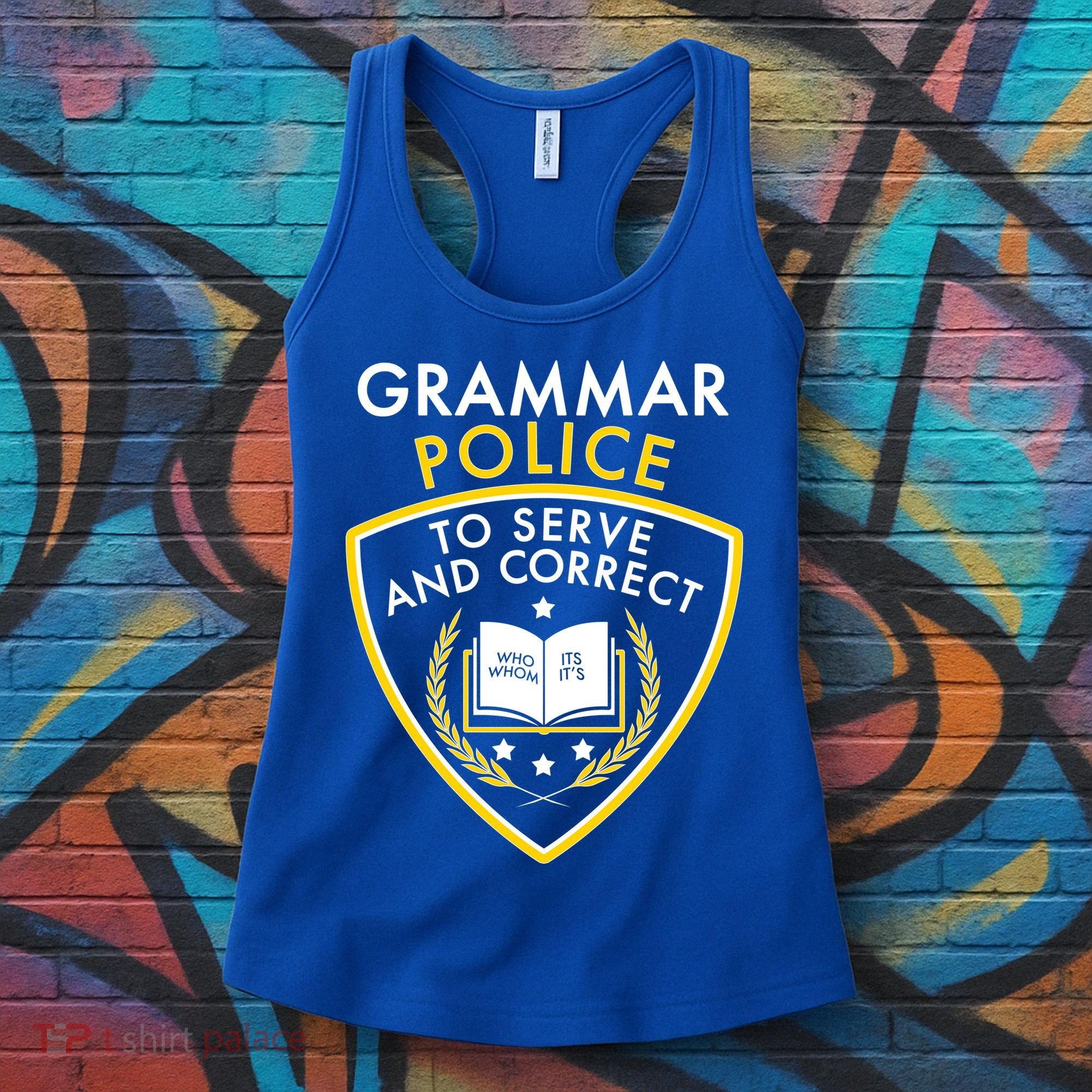 Grammar Police To Serve And Correct Funny Women's Tank Top