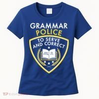 Grammar Police To Serve And Correct Funny Women's T-Shirt thumb 0