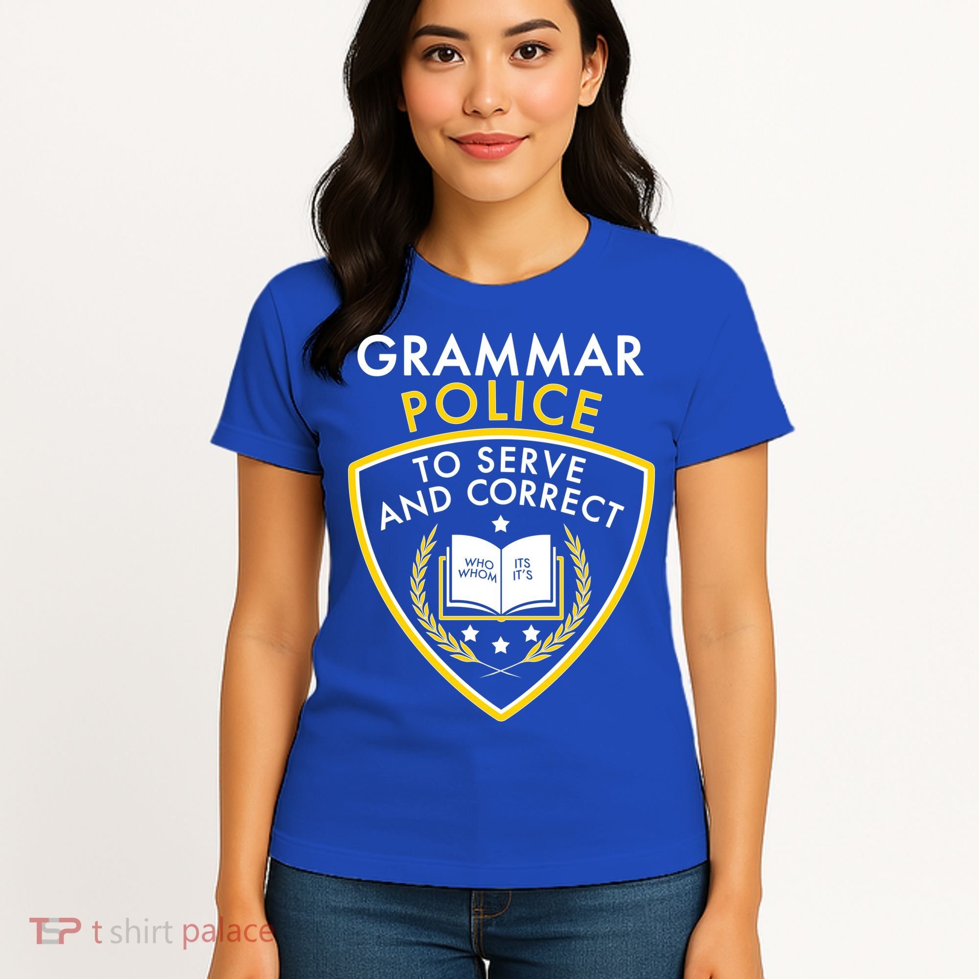 Grammar Police To Serve And Correct Funny Women's T-Shirt