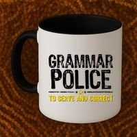 Grammar Police To Serve And Correct Funny Meme Coffee Mug thumb 2