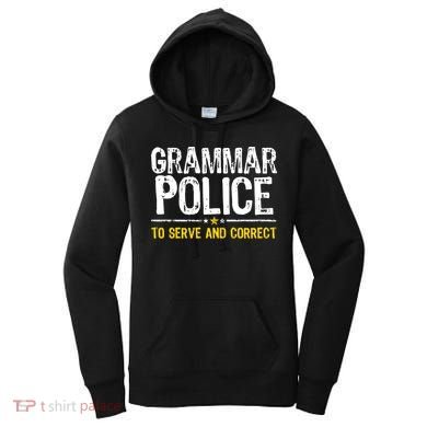 Grammar Police To Serve And Correct Funny Meme Women's Hoodie