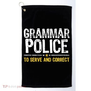 Grammar Police To Serve And Correct Funny Meme Golf Towel