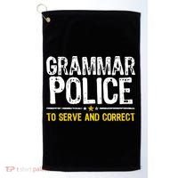 Grammar Police To Serve And Correct Funny Meme Golf Towel thumb 0