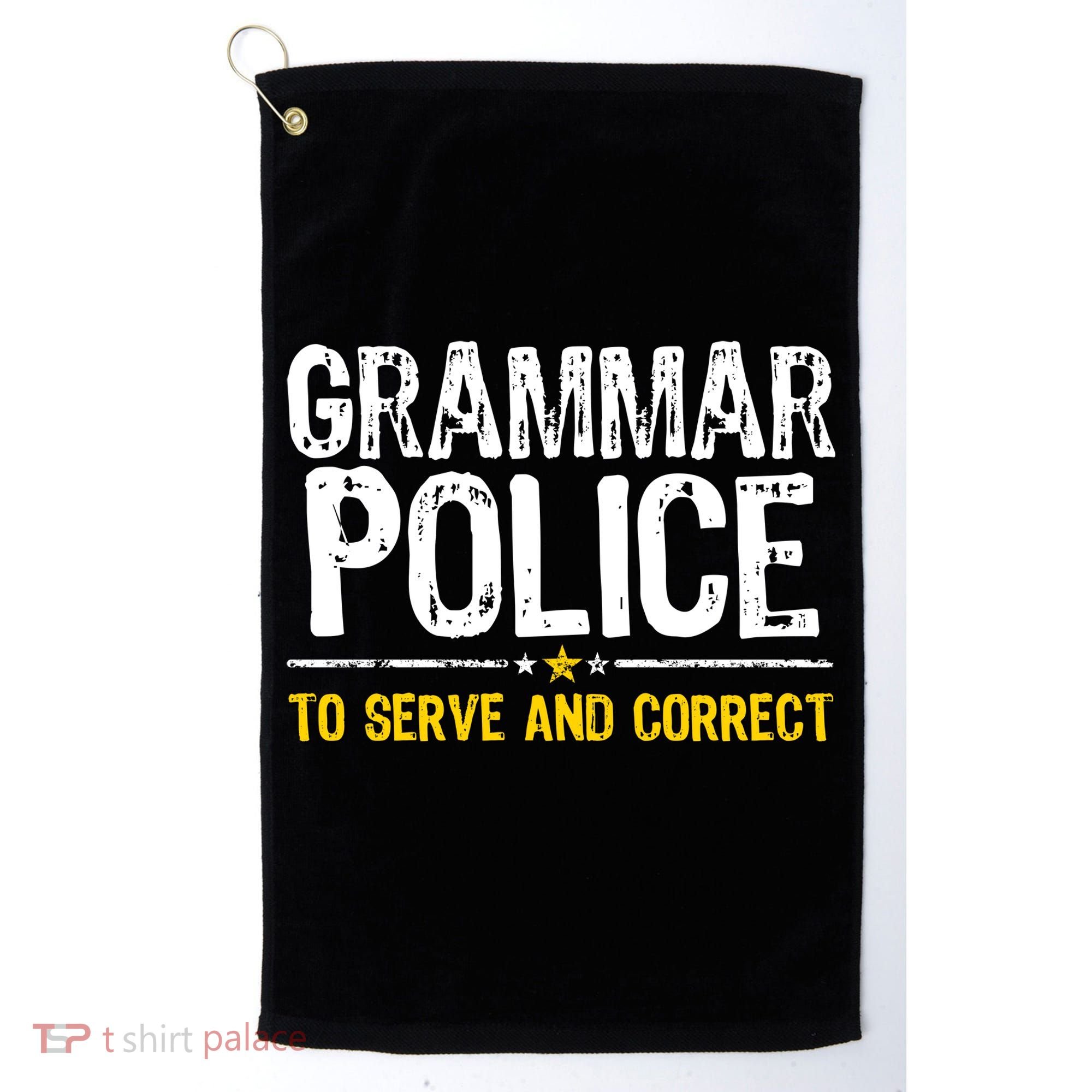 Grammar Police To Serve And Correct Funny Meme Golf Towel