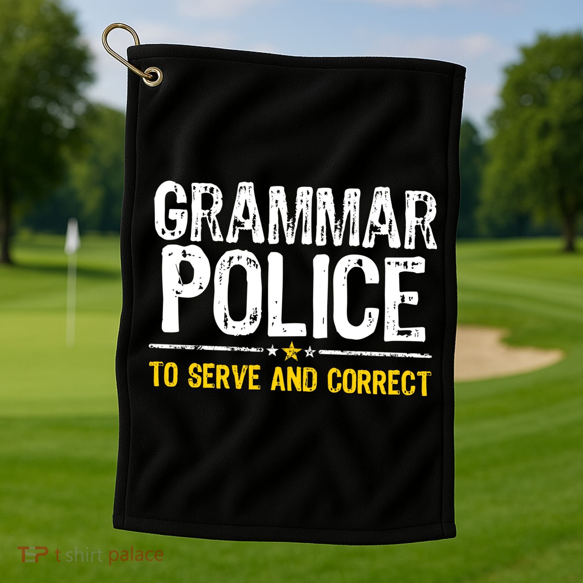 Grammar Police To Serve And Correct Funny Meme Golf Towel